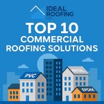 top 10 commercial roofing solutions ideal roofing llc